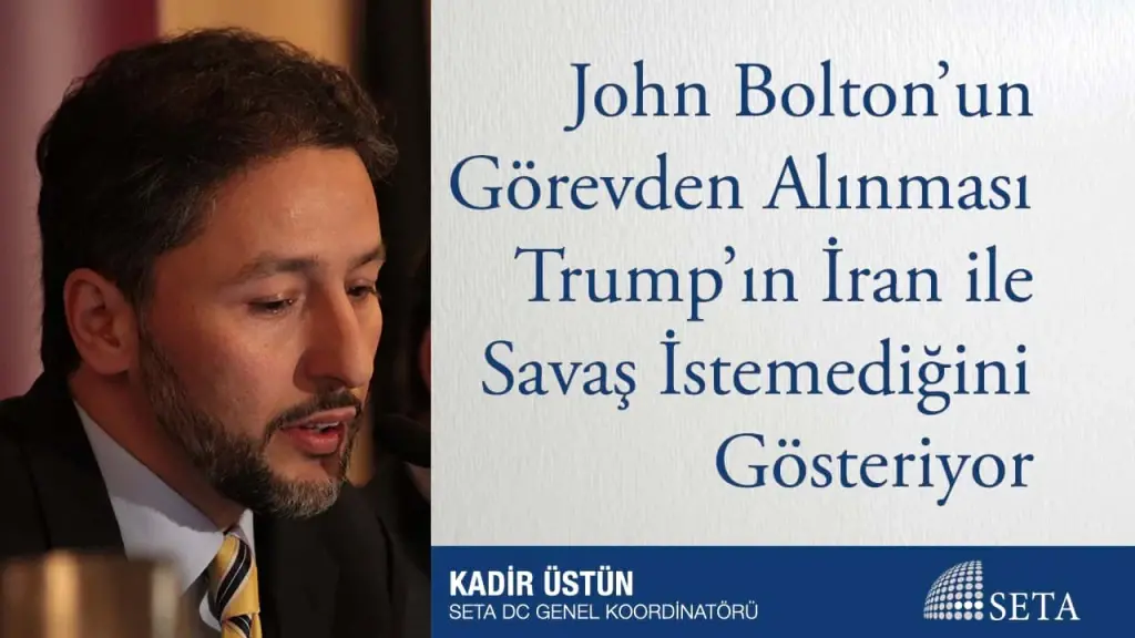 John Bolton’un Görevden Alınması Trump’ın İran ile Savaş İstemediğini Gösteriyor