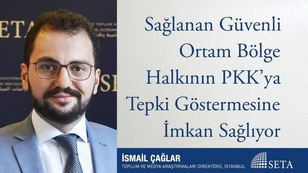 Sağlanan Güvenli Ortam Bölge Halkının PKK’ya Tepki Göstermesine İmkan Sağlıyor