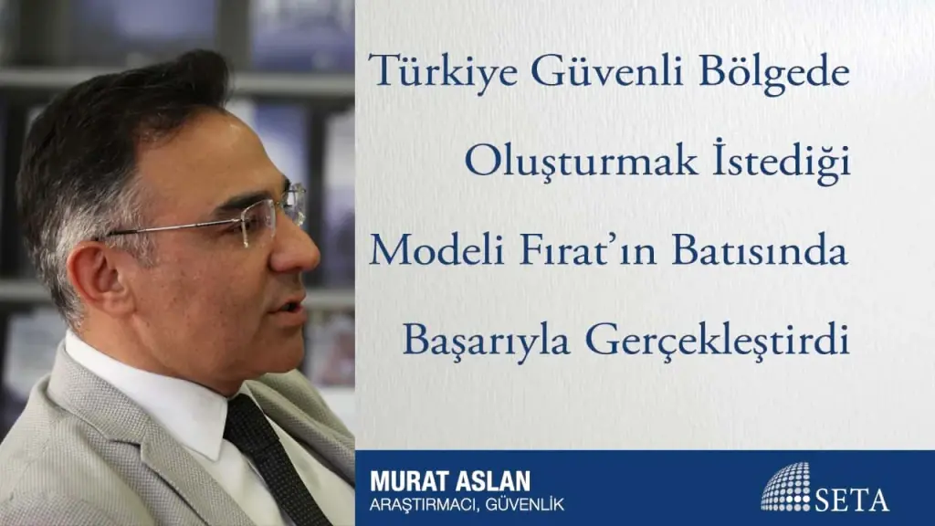 Türkiye Güvenli Bölgede Oluşturmak İstediği Modeli Fırat’ın Batısında Başarıyla Gerçekleştirdi