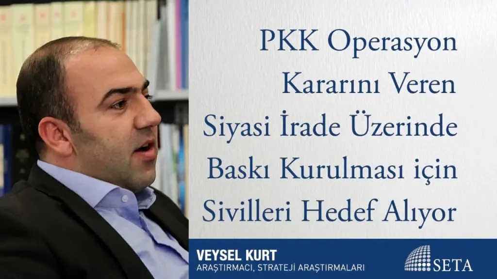 PKK Operasyon Kararını Veren Siyasi İrade Üzerinde Baskı Kurulması için Sivilleri Hedef Alıyor