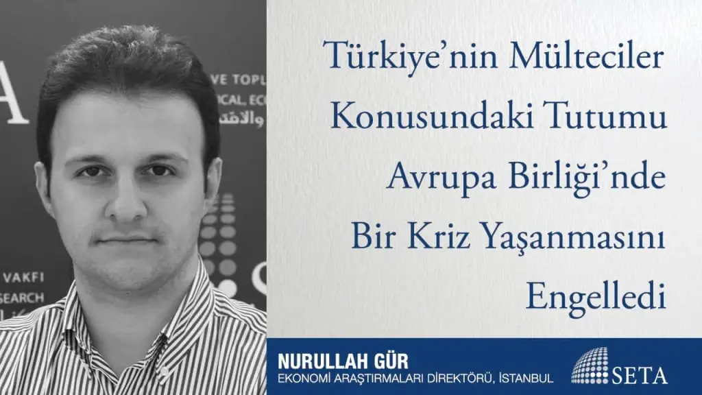 Türkiye’nin Mülteciler Konusundaki Tutumu Avrupa Birliği’nde Bir Kriz Yaşanmasını Engelledi