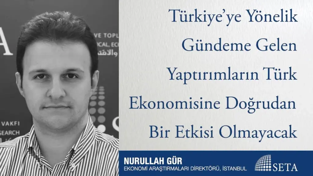 Türkiye’ye Yönelik Gündeme Gelen Yaptırımların Türk Ekonomisine Doğrudan Bir Etkisi Olmayacak