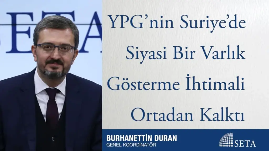 YPG’nin Suriye’de Siyasi Bir Varlık Gösterme İhtimali Ortadan Kalktı