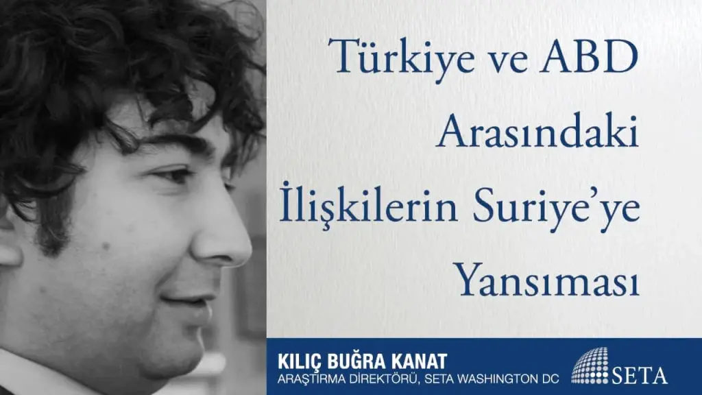 Türkiye ve ABD Arasındaki İlişkilerin Suriye’ye Yansıması