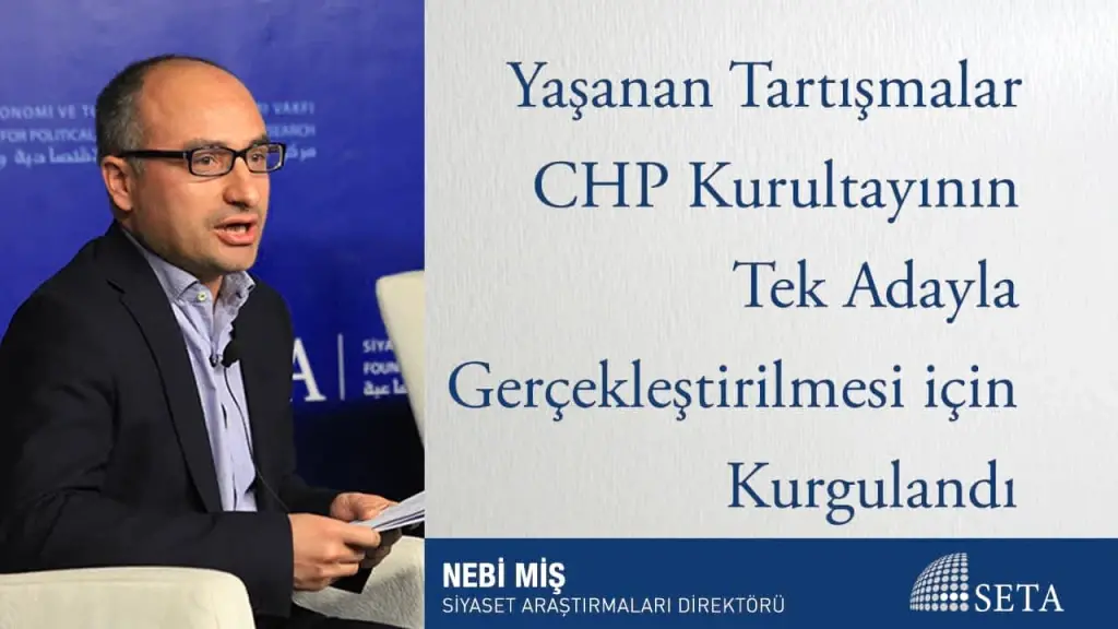 Yaşanan Tartışmalar CHP Kurultayının Tek Adayla Gerçekleştirilmesi için Kurgulandı