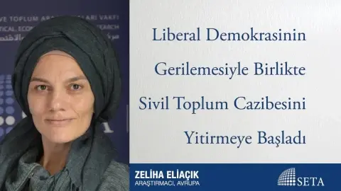 Liberal Demokrasinin Gerilemesiyle Birlikte Sivil Toplum Cazibesini Yitirmeye Başladı