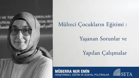 Mülteci Çocukların Eğitimi : Yaşanan Sorunlar ve Yapılan Çalışmalar
