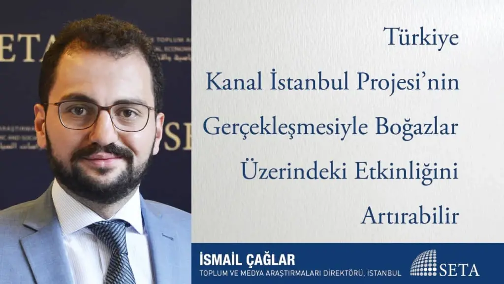 Türkiye Kanal İstanbul Projesi’nin Gerçekleşmesiyle Boğazlar Üzerindeki Etkinliğini Artırabilir
