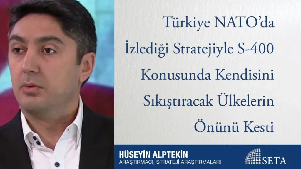 Türkiye NATO’da İzlediği Stratejiyle S-400 Konusunda Kendisini Sıkıştıracak Ülkelerin Önünü Kesti