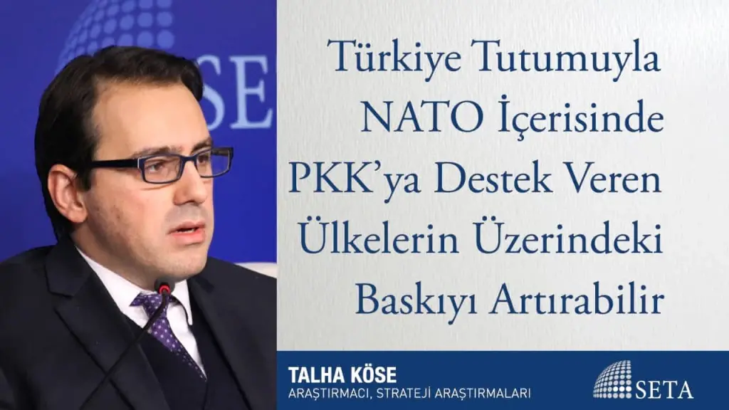 Türkiye Tutumuyla NATO İçerisinde PKK’ya Destek Veren Ülkelerin Üzerindeki Baskıyı Artırabilir