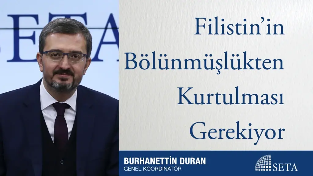 Filistin’in Bölünmüşlükten Kurtulması Gerekiyor