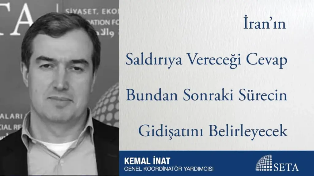 İran’ın Saldırıya Vereceği Cevap Bundan Sonraki Sürecin Gidişatını Belirleyecek