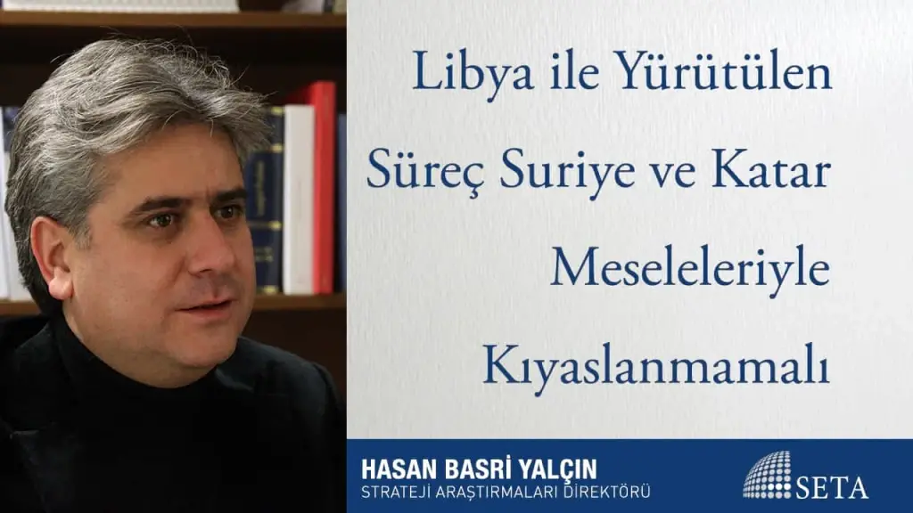 Libya ile Yürütülen Süreç Suriye ve Katar Meseleleriyle Kıyaslanmamalı