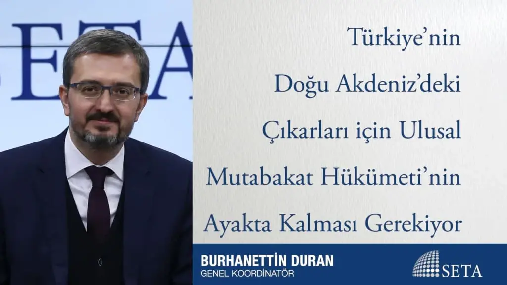 Türkiye’nin Doğu Akdeniz’deki Çıkarları için Ulusal Mutabakat Hükümeti’nin Ayakta Kalması Gerekiyor