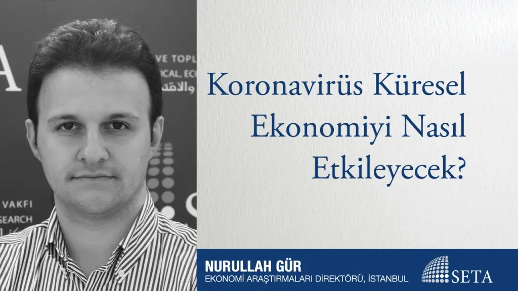 Koronavirüs Küresel Ekonomiyi Nasıl Etkileyecek?