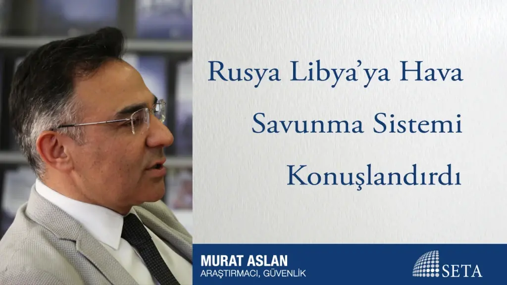 Rusya Libya’ya Hava Savunma Sistemi Konuşlandırdı