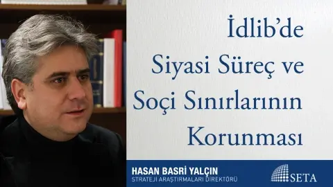 İdlib’de Siyasi Süreç ve Soçi Sınırlarının Korunması