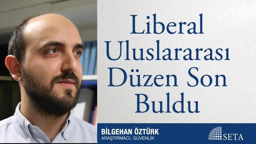 Liberal Uluslararası Düzen Son Buldu