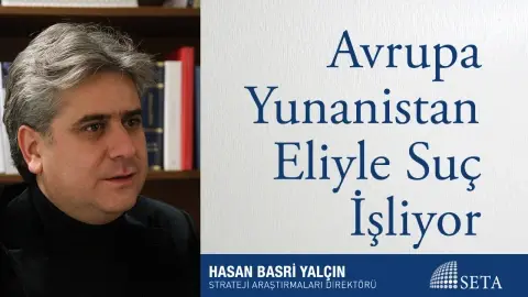 Avrupa Yunanistan Eliyle Suç İşliyor