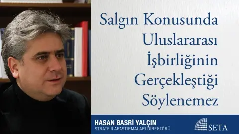 Salgın Konusunda Uluslararası İşbirliğinin Gerçekleştiği Söylenemez