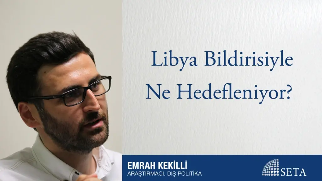 Libya Bildirisiyle Ne Hedefleniyor?