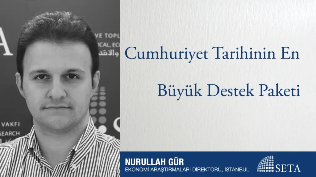 Cumhuriyet Tarihinin En Büyük Destek Paketi