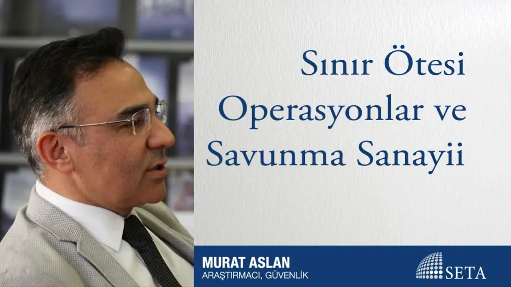 Sınır Ötesi Operasyonlar ve Savunma Sanayii