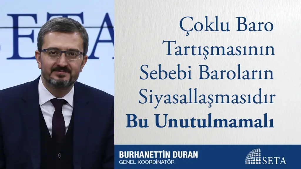 Çoklu Baro Tartışmasının Sebebi Baroların Siyasallaşmasıdır, Bu Unutulmamalı