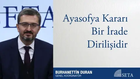 Ayasofya Kararı Bir İrade Dirilişidir
