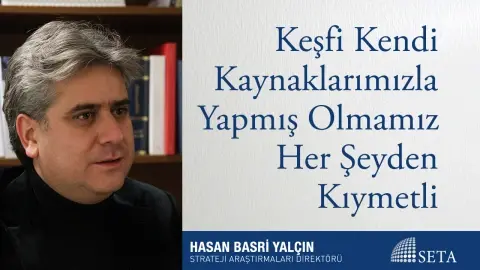 Keşfi Kendi Kaynaklarımızla Yapmış Olmamız Her Şeyden Kıymetli