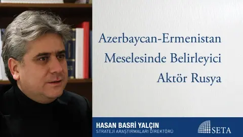 Azerbaycan-Ermenistan Meselesinde Belirleyici Aktör Rusya