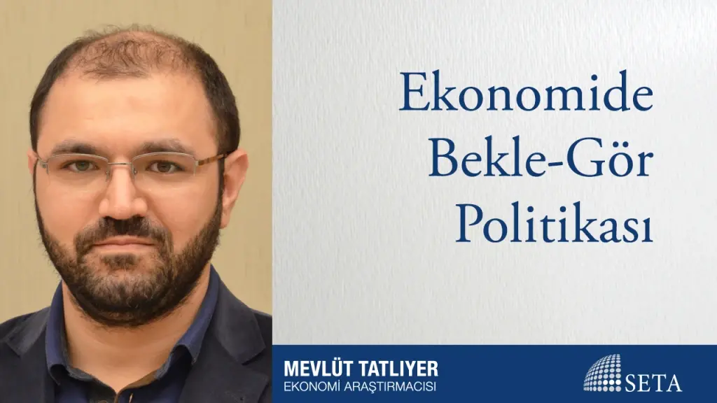Ekonomide Bekle-Gör Politikası