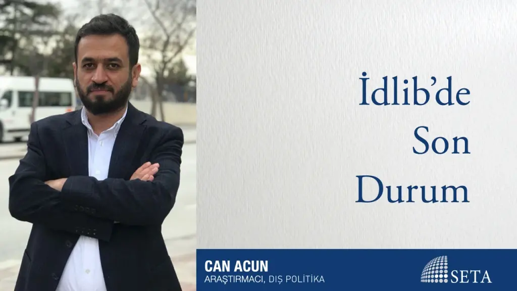 İdlib’de Son Durum