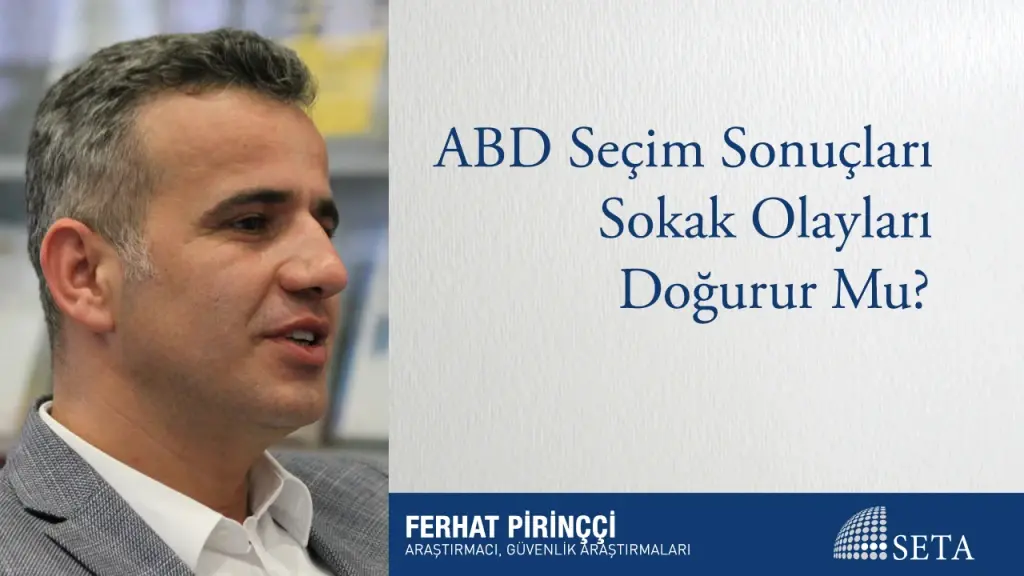 ABD Seçim Sonuçları Sokak Olayları Doğurur Mu?
