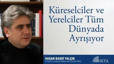 Küreselciler ve Yerelciler Tüm Dünyada Ayrışıyor