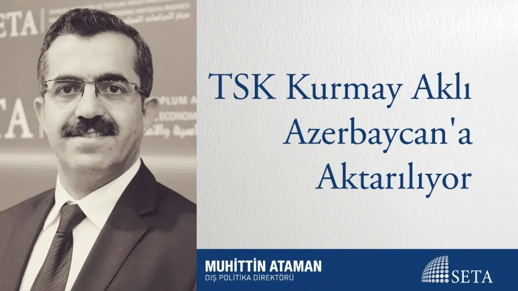 TSK Kurmay Aklı Azerbaycan’a Aktarılıyor