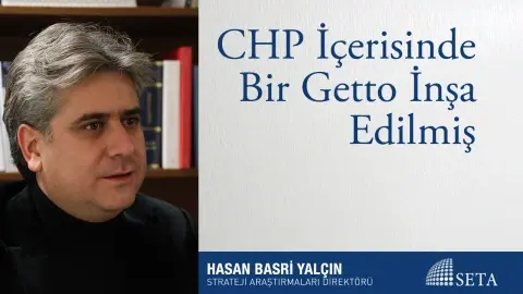 CHP İçerisinde Bir Getto İnşa Edilmiş