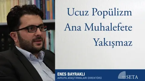 Ucuz Popülizm Ana Muhalefete Yakışmaz