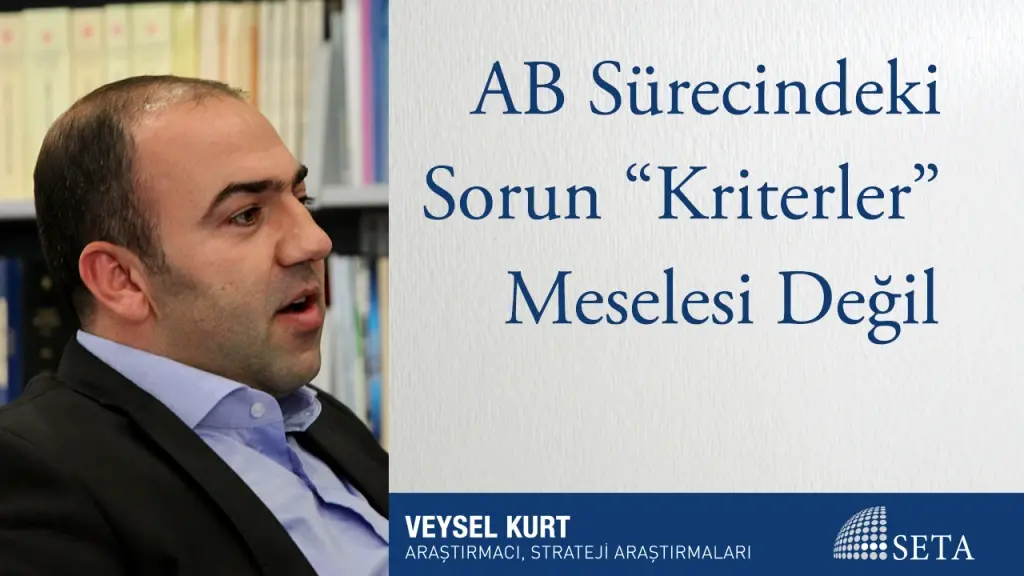 AB Sürecindeki Sorun “Kriterler” Meselesi Değil