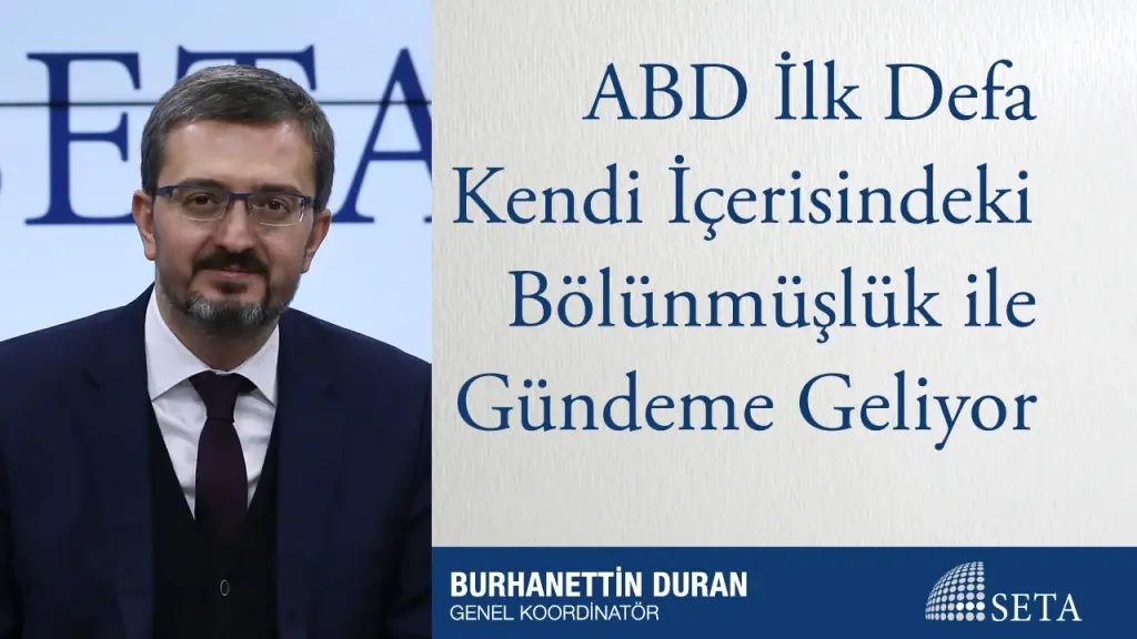 ABD İlk Defa Kendi İçerisindeki Bölünmüşlük ile Gündeme Geliyor