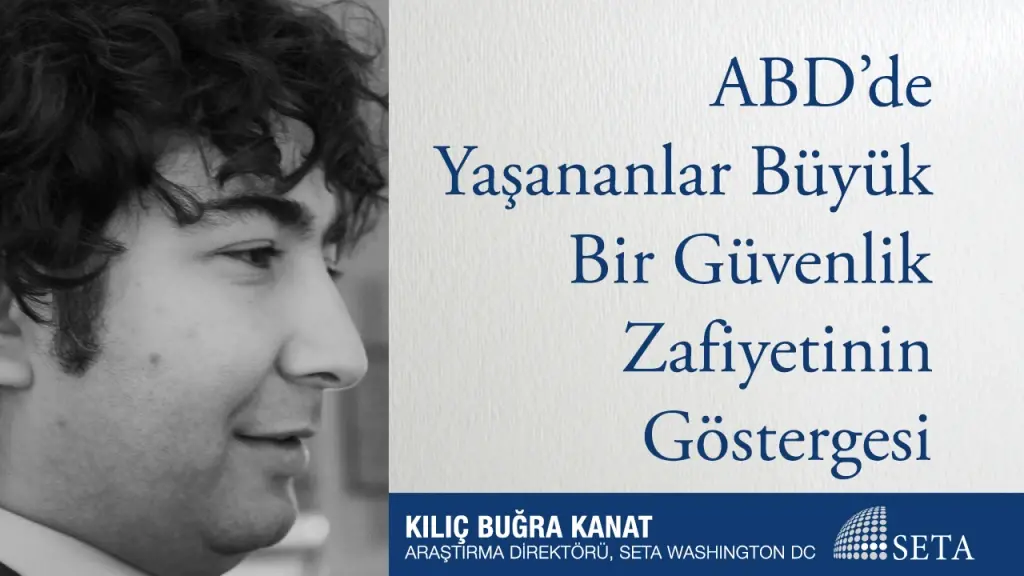 ABD’de Yaşananlar Büyük Bir Güvenlik Zafiyetinin Göstergesi