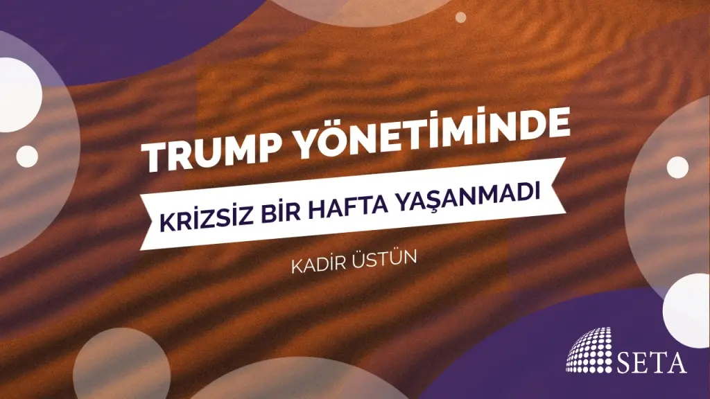 "Trump Yönetiminde Krizsiz Bir Hafta Yaşanmadı"