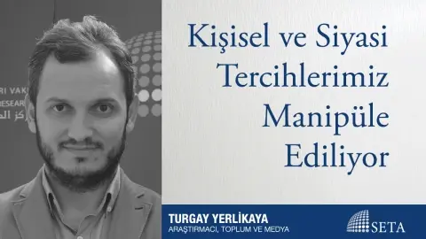 Kişisel ve Siyasi Tercihlerimiz Manipüle Ediliyor