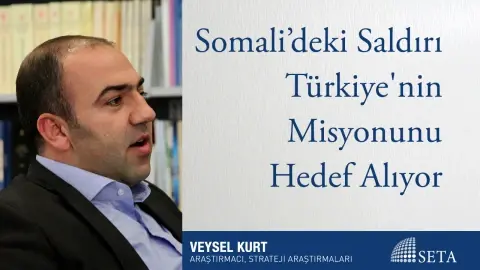 Somali’deki Saldırı Türkiye’nin Misyonunu Hedef Alıyor