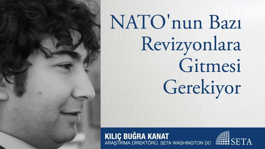 NATO’nun Bazı Revizyonlara Gitmesi Gerekiyor