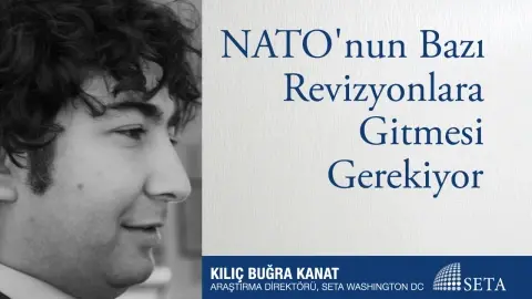 NATO’nun Bazı Revizyonlara Gitmesi Gerekiyor