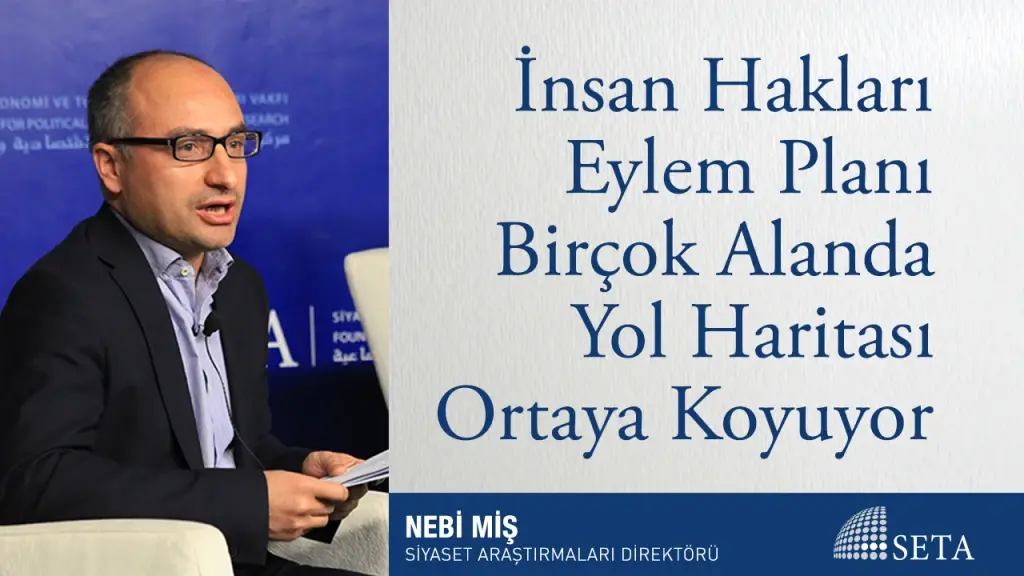 İnsan Hakları Eylem Planı Birçok Alanda Yol Haritası Ortaya Koyuyor