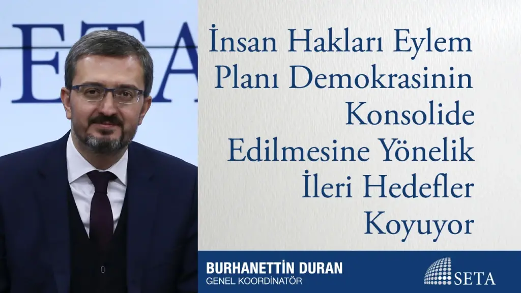 İnsan Hakları Eylem Planı Demokrasinin Konsolide Edilmesine Yönelik İleri Hedefler Koyuyor