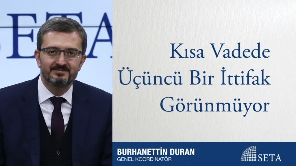 Kısa Vadede Üçüncü Bir İttifak Görünmüyor