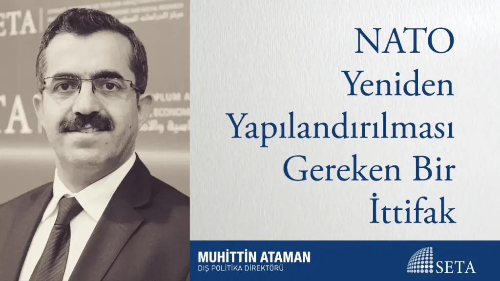 NATO Yeniden Yapılandırılması Gereken Bir İttifak